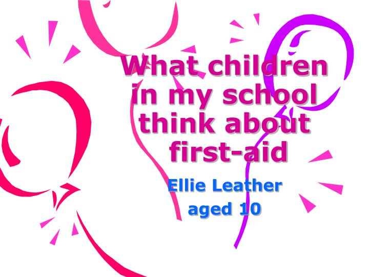 what children in my school think about first aid