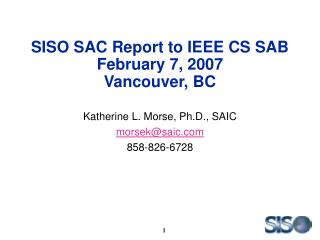 SISO SAC Report to IEEE CS SAB February 7, 2007 Vancouver, BC
