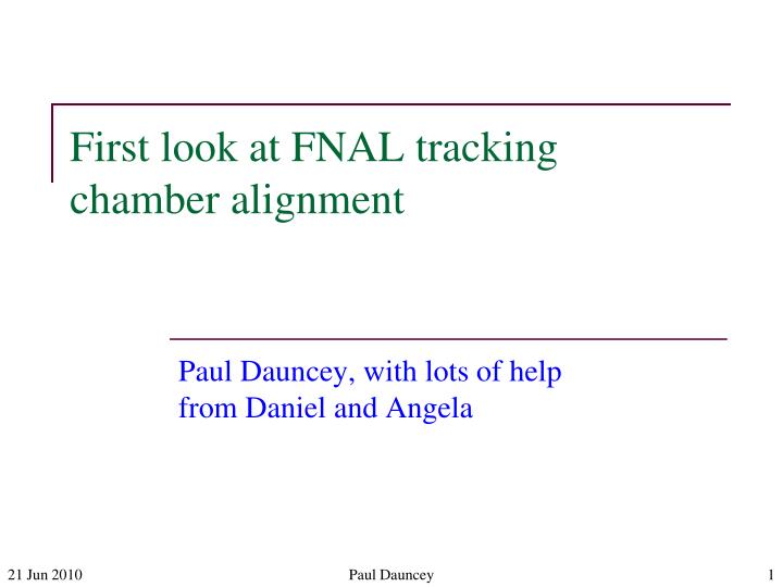first look at fnal tracking chamber alignment