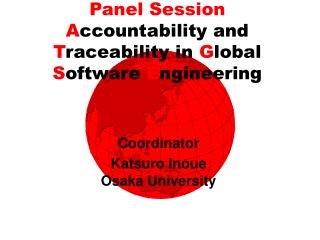 Panel Session A ccountability and T raceability in G lobal S oftware E ngineering