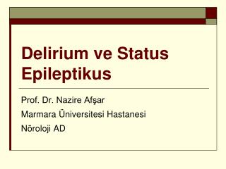 delirium ve status epileptikus