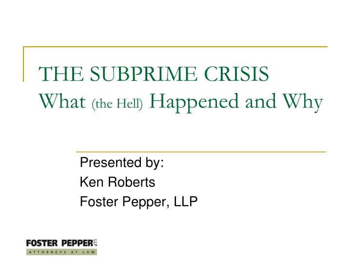 the subprime crisis what the hell happened and why
