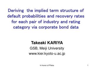 Takeaki KARIYA GSB, Meiji University kier.kyoto-u.ac.jp