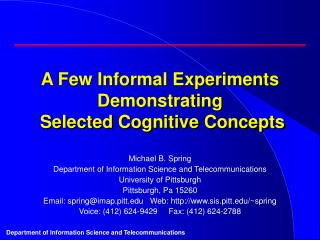 A Few Informal Experiments Demonstrating Selected Cognitive Concepts