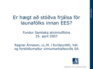 er h gt a st va frj lsa f r launaf lks innan ees