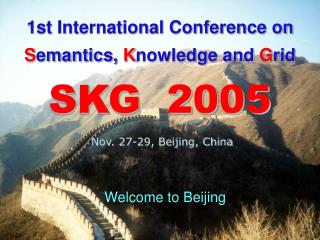 1st International Conference on S emantics, K nowledge and G rid