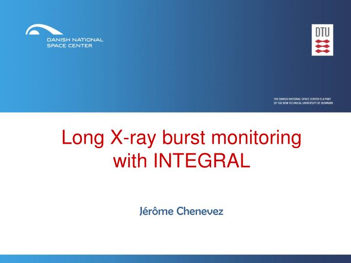 long x ray burst monitoring with integral