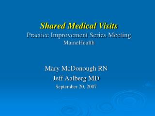 Shared Medical Visits Practice Improvement Series Meeting MaineHealth