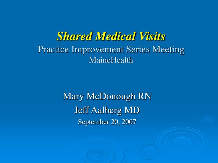 shared medical visits practice improvement series meeting mainehealth