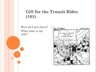 GIS for the Transit Rider (101)