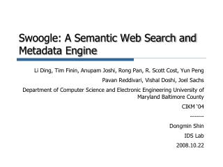 Swoogle: A Semantic Web Search and Metadata Engine