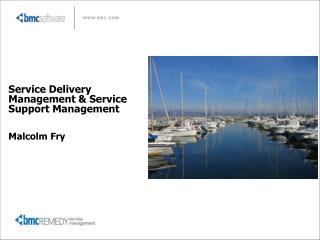 Service Delivery Management &amp; Service Support Management Malcolm Fry