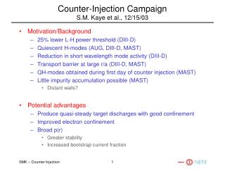 Counter-Injection Campaign S.M. Kaye et al., 12/15/03
