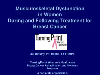 Musculoskeletal Dysfunction in Women During and Following Treatment for Breast Cancer