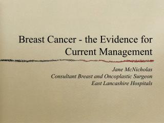 Breast Cancer - the Evidence for Current Management