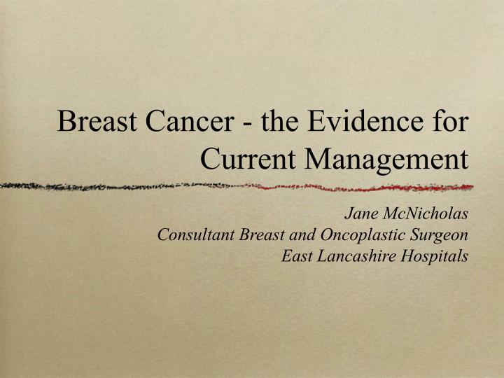 breast cancer the evidence for current management