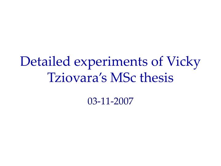 detailed experiments of vicky tziovara s msc thesis