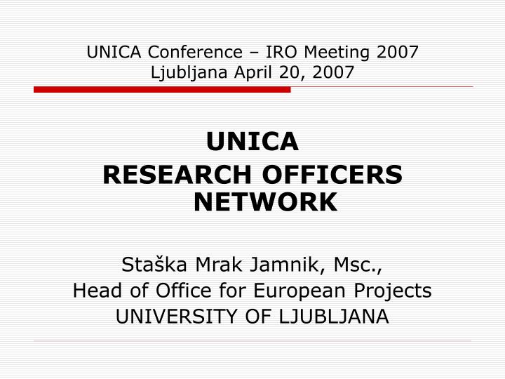 unica conference iro meeting 2007 ljubljana april 20 2007