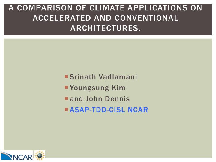 a comparison of climate applications on accelerated and conventional architectures