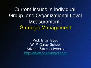 Current Issues in Individual, Group, and Organizational Level Measurement : Strategic Management