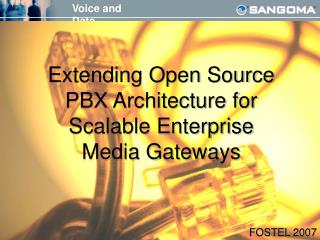 Extending Open Source PBX Architecture for Scalable Enterprise Media Gateways