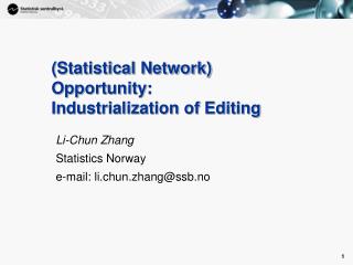 (Statistical Network) Opportunity: Industrialization of Editing