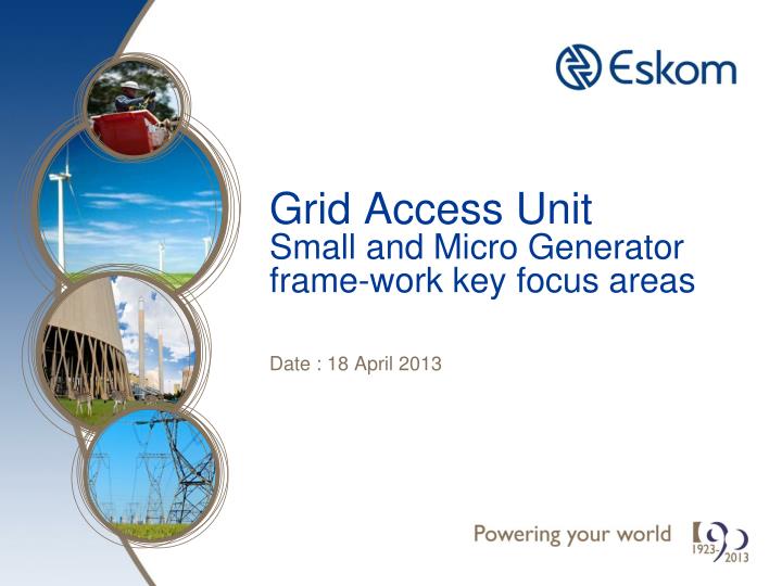 grid access unit small and micro generator frame work key focus areas