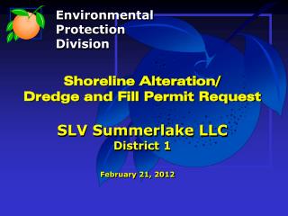 Shoreline Alteration/ Dredge and Fill Permit Request SLV Summerlake LLC District 1