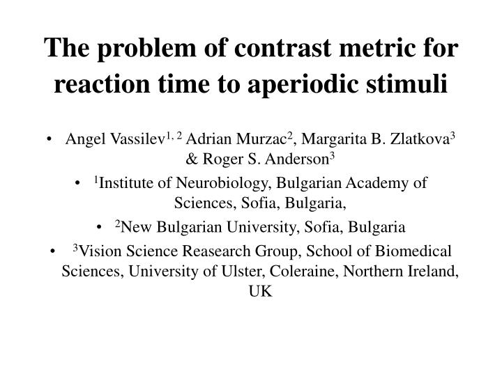 the problem of contrast metric for reaction time to aperiodic stimuli