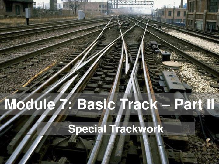 module 7 basic track part ii