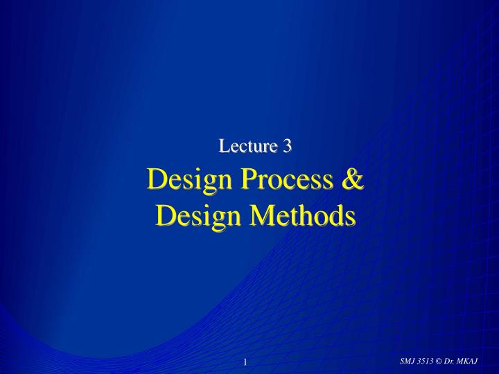 lecture 3 design process design methods