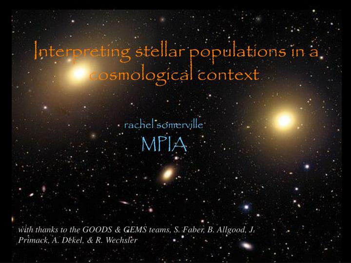 interpreting stellar populations in a cosmological context