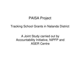 PAISA Project Tracking School Grants in Nalanda District