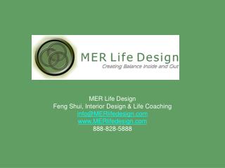 MER Life Design Feng Shui, Interior Design &amp; Life Coaching info@MERlifedesign