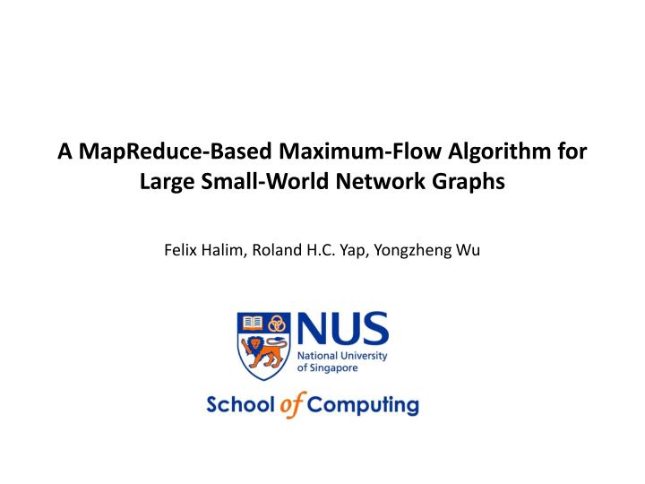 a mapreduce based maximum flow algorithm for large small world network graphs