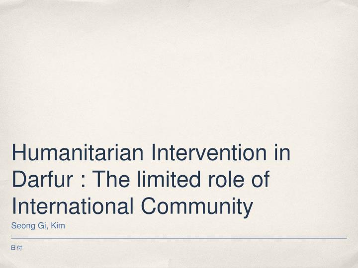 humanitarian intervention in darfur the limited role of international community