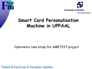 Smart Card Personalisation Machine in UPPAAL