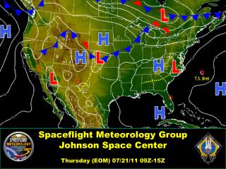 Spaceflight Meteorology Group Johnson Space Center Thursday (EOM) 07/21/11 09Z-15Z