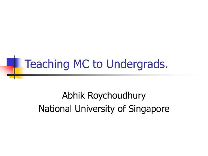 teaching mc to undergrads