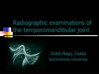 Radiographic examinations of the temporomandibular joint
