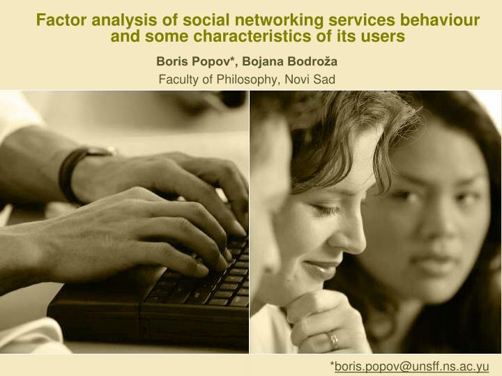 factor analysis of social networking services behaviour and some characteristics of its users