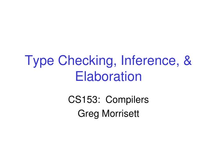 type checking inference elaboration