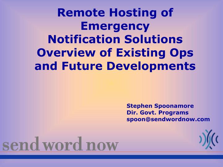 remote hosting of emergency notification solutions overview of existing ops and future developments