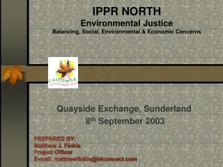 IPPR NORTH Environmental Justice Balancing, Social, Environmental &amp; Economic Concerns