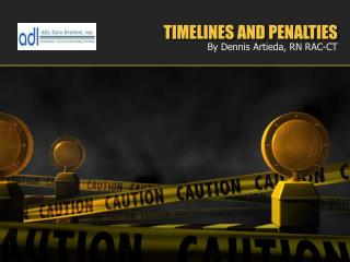 TIMELINES AND PENALTIES