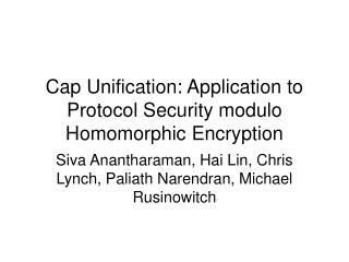 Cap Unification: Application to Protocol Security modulo Homomorphic Encryption