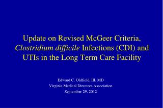 Edward C. Oldfield, III, MD Virginia Medical Directors Association September 29, 2012