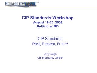 CIP Standards Workshop August 19-20, 2009 Baltimore, MD