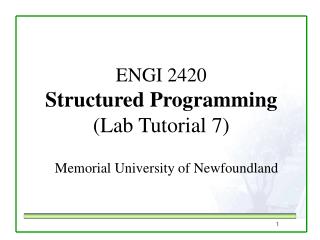 ENGI 2420 Structured Programming (Lab Tutorial 7)