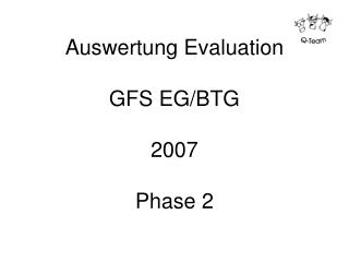 Auswertung Evaluation GFS EG/BTG 2007 Phase 2